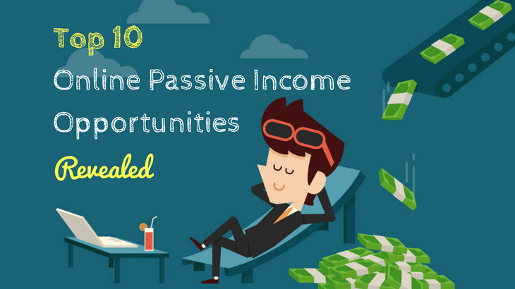 Passive income opportunities online how to make money online today