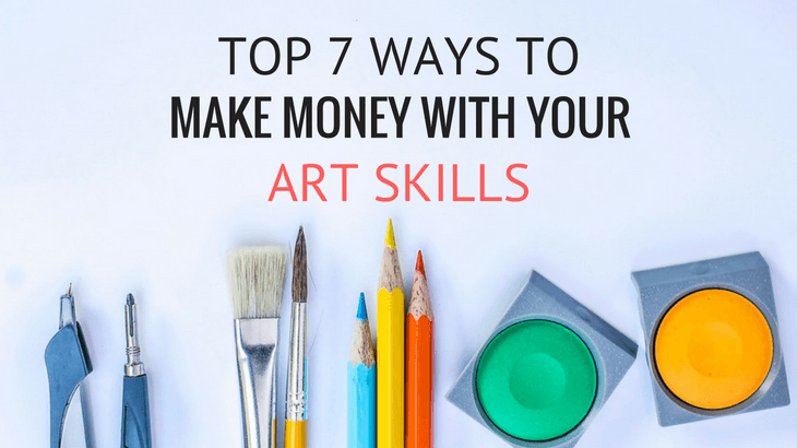 how to make money with art skills - top 7 ways