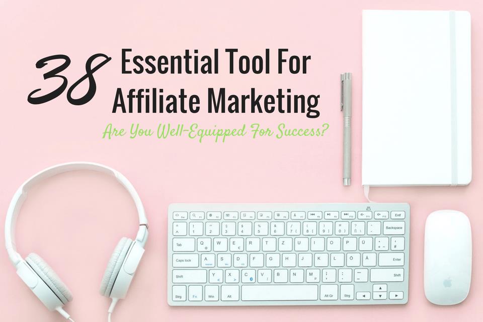 essential tools for affiliate marketing