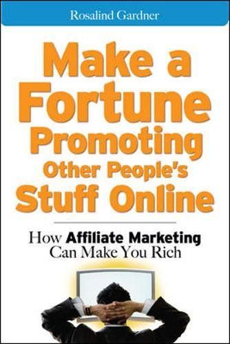 make a fortune promoting other people stuff online