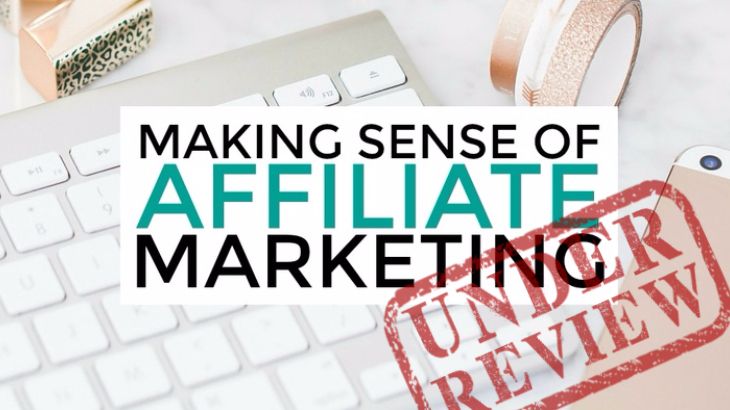 making sense of affiliate marketing review