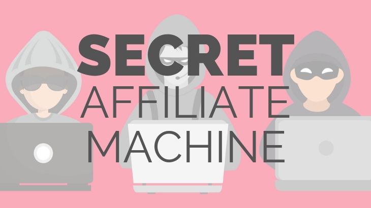 Secret Affiliate Machine Review