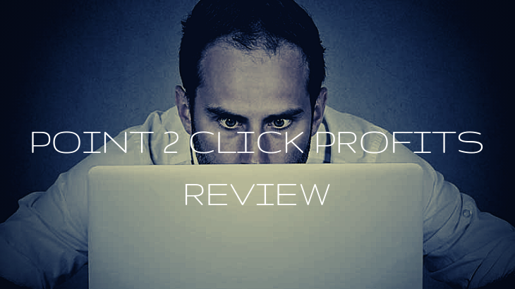 Point 2 Click Profits Review