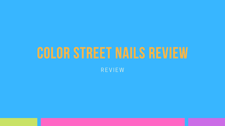 Color Street Nails Review