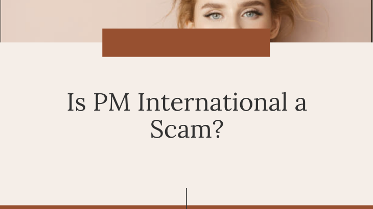 Is PM International a Scam