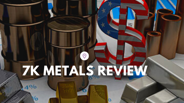 7K Metals Review