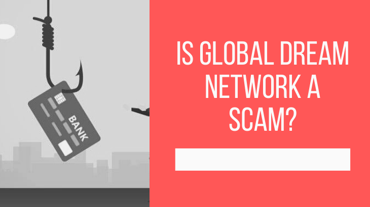 Is Global Dream Network a Scam