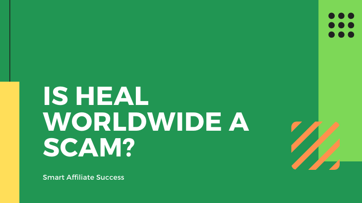 Is Heal Worldwide a Scam_