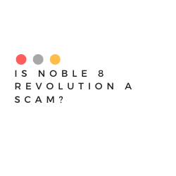 Is Noble 8 Revolution a Scam Image Summary