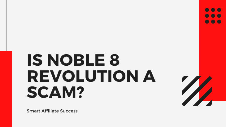 Is Noble 8 Revolution a Scam