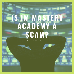 Is IM Mastery Academy a Scam Image Summary