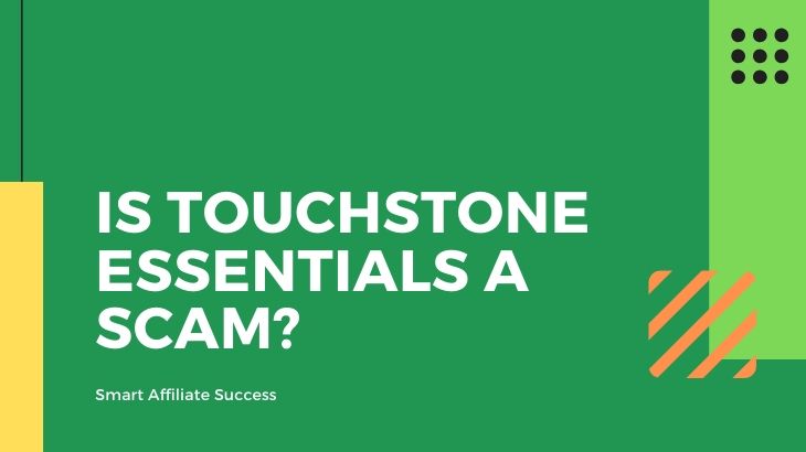 Is Touchstone Essentials a Scam_