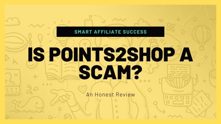 Is Points2Shop a Scam