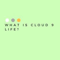 What Is Cloud 9 Life Image Summary