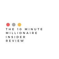 The 10 Minute Millionaire Insider Review Image Summary