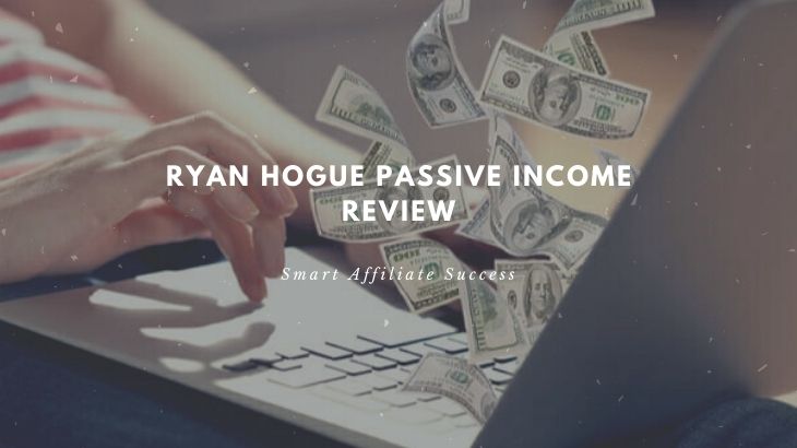 Ryan Hogue Passive Income Review