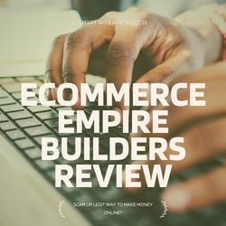 Ecommerce Empire Builders Review Image Summary