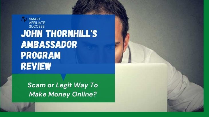 John Thornhill's Ambassador Program Review
