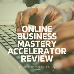Online Business Mastery Accelerator Review Image Summary