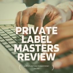 Private Label Masters Review Image Summary